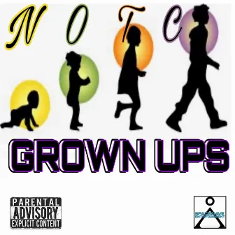 Grown Ups by Not-C