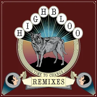 Time To Change Remixes by Highbloo