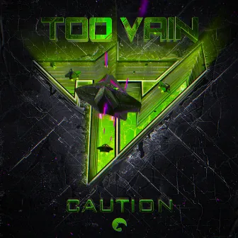 CAUTION! by Too Vain