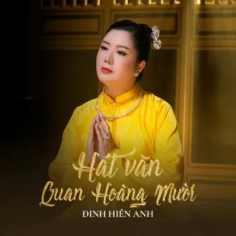 Hát Văn Quan Hoàng Mười by Đinh Hiền Anh