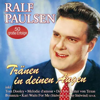 Tränen in deinen Augen - 50 große Erfolge by Ralf Paulsen