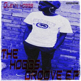 The Hobbs Groove E.P by Glenn Hobbs