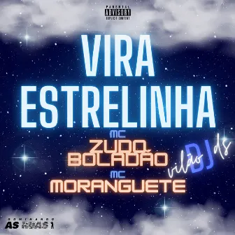 Vira Estrelinha by Mc MORANGUETE