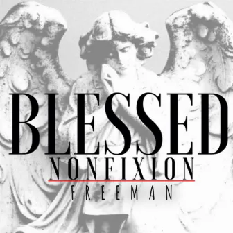 Blessed (feat. Freeman) - Single by Nonfixion