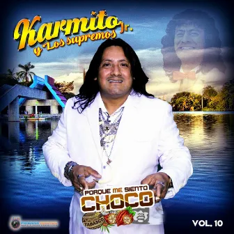 Porque Me Siento Choco Vol.10 by Karmito Jr.Y Los Supremos