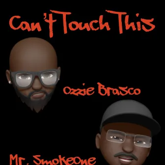 Can't Touch This by Ozzie Brasco