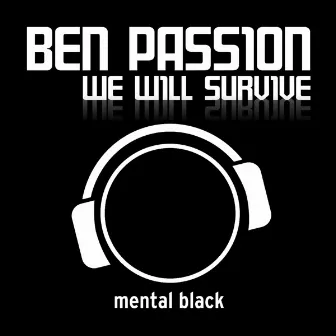 We Will Survive by Ben Passion