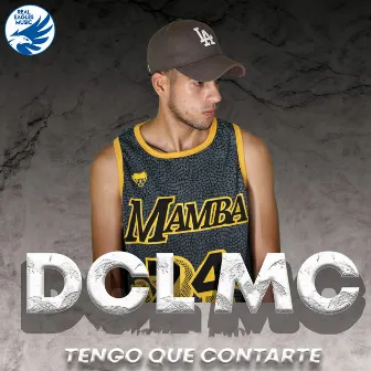 Tengo Que Contarte by DCL MC