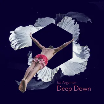 Deep Down by Itai Argaman