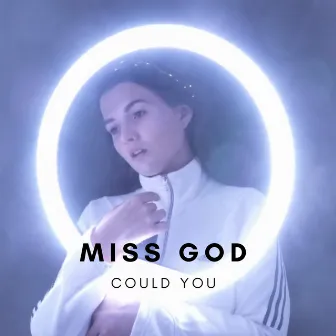 Could You by Miss God