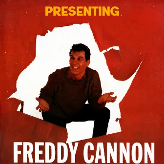 Presenting Freddy Cannon by Freddy Cannon