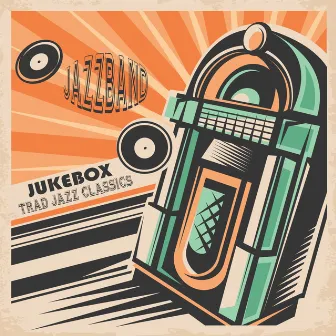 Trad Jazz Classics by Jazzband Jukebox