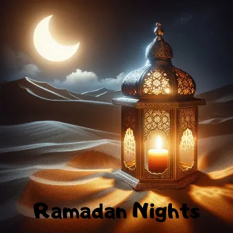 Ramadan Nights: Traditional Middle Eastern Music for Suhoor and Iftar, Islamic Prayers by Dj Hindi