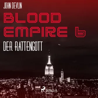 Blood Empire, 6: Der Rattengott (Ungekürzt) by John Devlin