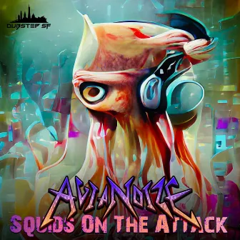 Squids on the Attack by Avianoize