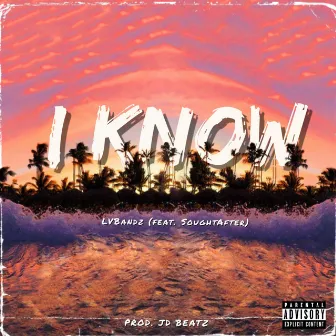 I Know by LVBandz