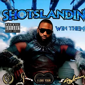 Win Them by Shotslandin