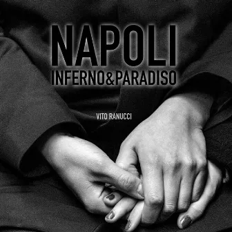 Napoli Inferno & Paradiso by Vito Ranucci