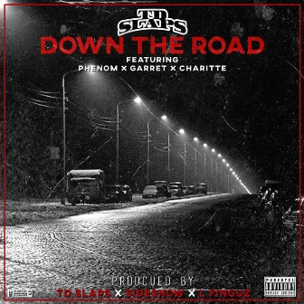 Down the Road (feat. Phenom, Garret & Charitte) by TD Slaps