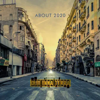 About 2020 by Dub Inna Terra