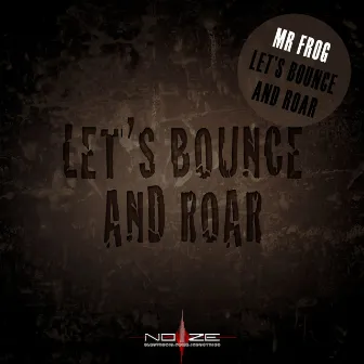 Let's Bounce And Roar by Mr Frog