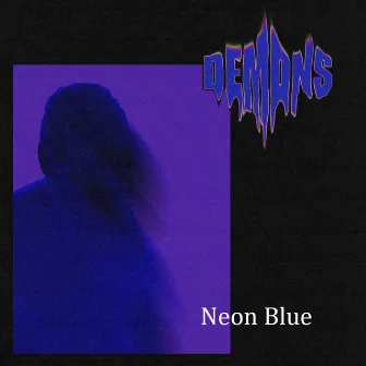 Demons by Neon Blue