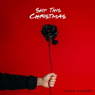 Skip This Christmas by Bruce Wiegner