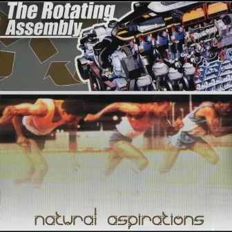 Natural Aspirations by The Rotating Assembly