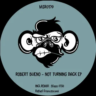 Not Turning Dack EP by Robert Bueno