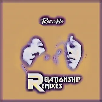 Relationship (Remixes) by Reevuble