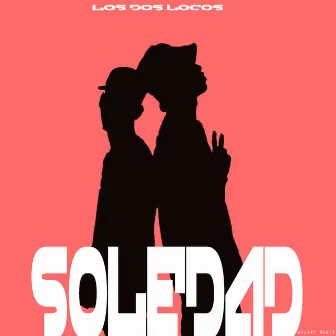 Soledad by Los dos Locos