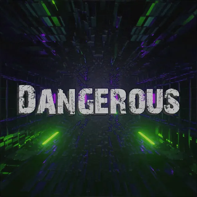 Dangerous