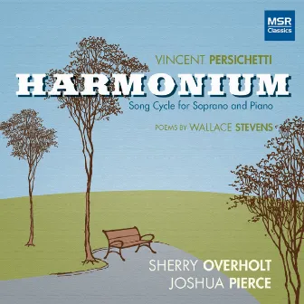 Vincent Persichetti: Harmonium Song Cycle for Soprano and Piano by Sherry Overholt