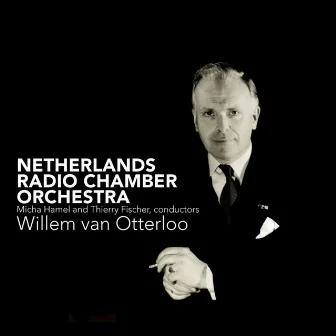 Willem van Otterloo by Netherlands Radio Chamber Orchestra