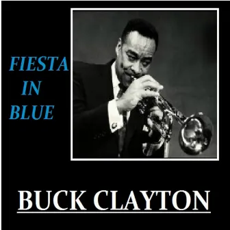 Fiesta in Blue (20 Blues Themes) by Buck Clayton