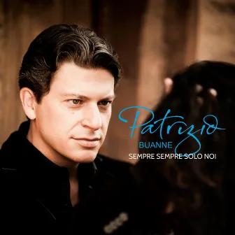 Sempre sempre solo noi by Patrizio Buanne