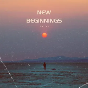 New Beginnings by Archi