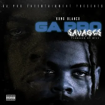 GA Pro Savages by Kxng Blanco