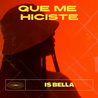 Que Me Hiciste by isbella