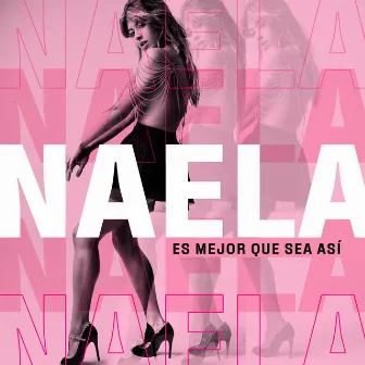 Es Mejor Que Sea Así by Naela