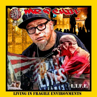 L.I.F.E. - Living in Fragile Environments by Mr. P Chill