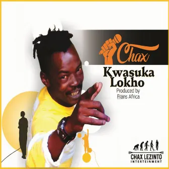 Kwasuka Lokho by Chax