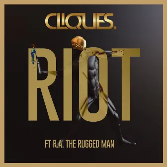 RIOT by CLIQUES.