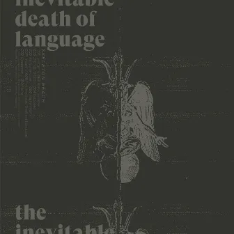 The Inevitable Death of Language by Skeleton Beach