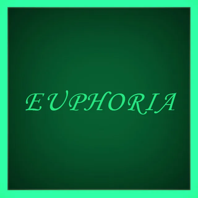 EUPHORIA