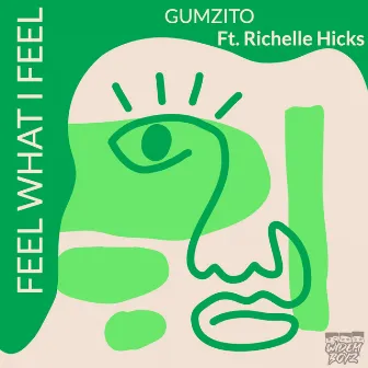 Feel What I Feel by Gumzito