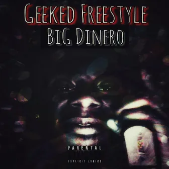 Geeked Freestyle by BiG Dinero