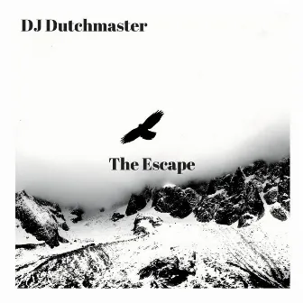 The Escape by DJ Dutchmaster