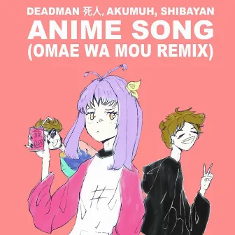 Anime Song (Omae Wa Mou Remix) by Shibayan