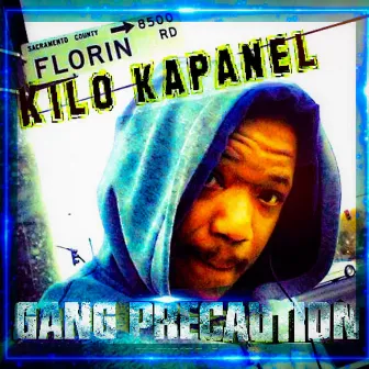 Gang precautions by Kilo Kapanel